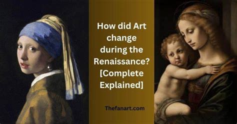 How Did Art Change During the Renaissance: A Multifaceted Evolution